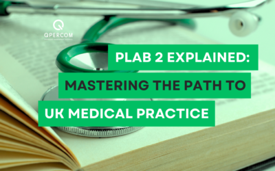 PLAB 2 Explained: Mastering the Path to UK Medical Practice